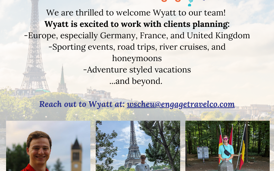 Welcome Wyatt Scheu to the Engage! Travel Co Team!
